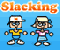 Slacking -  Zręcznościowe Gra